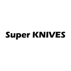 Super Knives